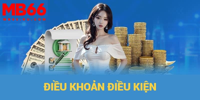 Điều khoản và điều kiện MB66 3 Chú ý đến các điều khoản và điều kiện MB66 liên quan đến các hành vi nghiêm cấm