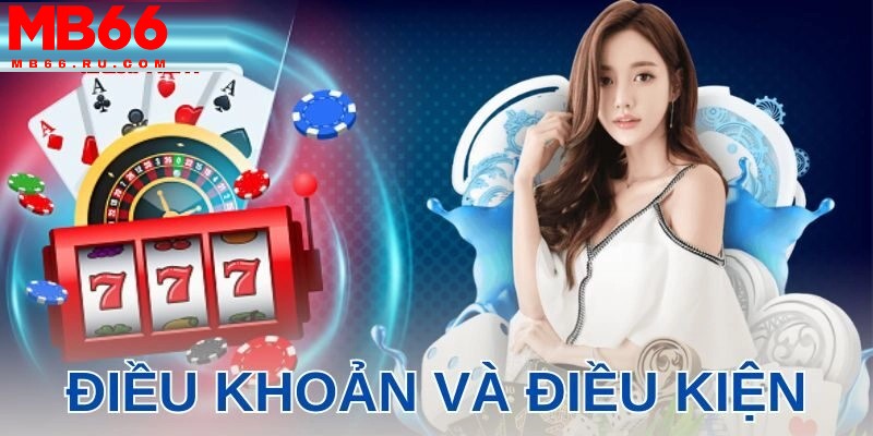Điều khoản và điều kiện MB66 1 Điều khoản và điều kiện MB66 tạo môi trường lành mạnh cho người chơi