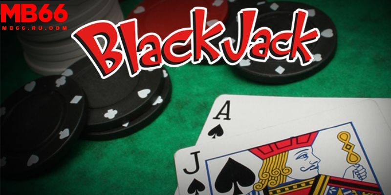Xì dách - Game bài MB66 đẳng cấp, luật chơi hấp dẫn 4 Tham gia game bài blackjack nên chọn MB66