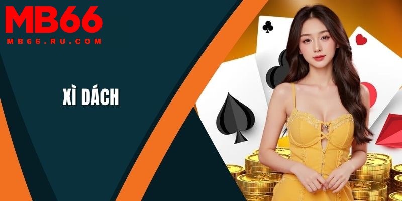 Xì dách - Game bài MB66 đẳng cấp, luật chơi hấp dẫn 1 Xì dách MB66 có cách tính điểm đơn giản